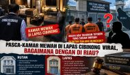 Permalink ke Pasca-Kamar Mewah di Lapas Cibinong Viral, Bagaimana Kondisi Pemasyarakatan di Riau? Permalink ke Pasca-Kamar Mewah di Lapas Cibinong Viral, Bagaimana Kondisi Pemasyarakatan di Riau?