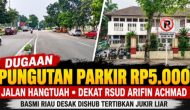Permalink ke Diduga Pungut Parkir Rp5.000 di Jalan Hangtuah, BASMI Riau Desak Dishub Tertibkan Jukir Liar Permalink ke Diduga Pungut Parkir Rp5.000 di Jalan Hangtuah, BASMI Riau Desak Dishub Tertibkan Jukir Liar