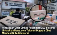 Permalink ke Pengadaan Obat Dinkes Pekanbaru 2024 Disorot, LintasRiauNews.com Telusuri Dugaan Obat Mendekati Kedaluwarsa