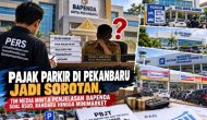 Permalink ke Pajak Parkir di Pekanbaru Jadi Sorotan, Tim Media Minta Penjelasan Bapenda soal RSUD, Bandara hingga Minimarket