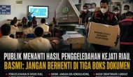 Permalink ke Publik Menanti Hasil Penggeledahan Kejati Riau, BASMI: Jangan Berhenti di Tiga Boks Dokumen