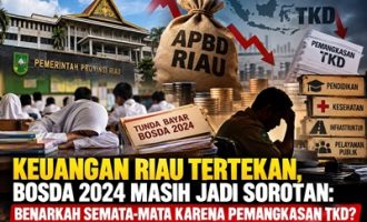 Permalink ke Keuangan Riau Tertekan, BOSDA 2024 Masih Jadi Sorotan: Benarkah Semata-mata karena Pemangkasan TKD?