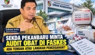 Permalink ke Sekda Pekanbaru Minta Audit Obat di Faskes, Ada Temuan atau Langkah Pencegahan?